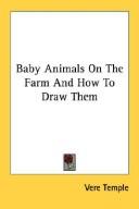 Cover of: Baby Animals On The Farm And How To Draw Them by Vere Temple