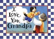 Cover of: I love you, Grandpa
