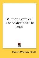 Cover of: Winfield Scott V2: The Soldier And The Man