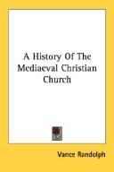 Cover of: A History Of The Mediaeval Christian Church