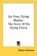 Cover of: Joe Foss, Flying Marine: The Story Of His Flying Circus