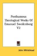 Cover of: Posthumous Theological Works Of Emanuel Swedenborg V2