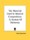 Cover of: The material used in musical composition