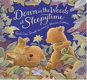 Cover of: Down in the Woods at Sleepytime by Carole Lexa Schaefer