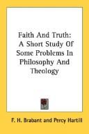 Cover of: Faith And Truth: A Short Study Of Some Problems In Philosophy And Theology
