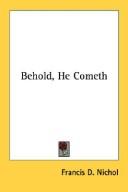 Cover of: Behold, He Cometh by Francis D. Nichol