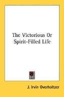 Cover of: The Victorious Or Spirit-Filled Life