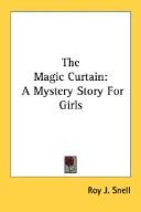 Cover of: The Magic Curtain: A Mystery Story For Girls