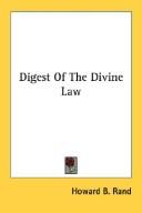 Cover of: Digest Of The Divine Law by Howard B. Rand