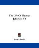 Cover of: The Life Of Thomas Jefferson V3