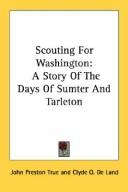 Cover of: Scouting For Washington: A Story Of The Days Of Sumter And Tarleton