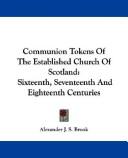 Communion tokens of the established church of Scotland by Alexander J. S. Brook