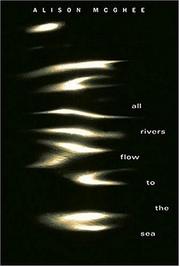Cover of: All rivers flow to the sea by Alison McGhee