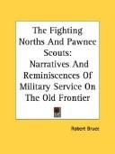 Cover of: The Fighting Norths And Pawnee Scouts: Narratives And Reminiscences Of Military Service On The Old Frontier