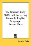 Cover of: The Sherwin Cody 100% Self Correcting Course In English Language: Lesson Three