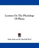 Cover of: Lectures On The Physiology Of Plants by Sachs, Julius