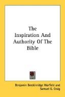 Cover of: The Inspiration And Authority Of The Bible by Benjamin Breckinridge Warfield