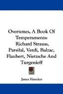 Cover of: Overtones, A Book Of Temperaments: Richard Strauss, Parsifal, Verdi, Balzac, Flaubert, Nietzsche And Turgenieff