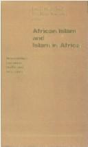 Cover of: African Islam and Islam in Africa: encounters between Sufis and Islamists