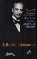 Life of Sir Archibald Sinclair Liberal C by Gerard J.De Groot