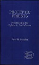 Proleptic Priests by John Scholer