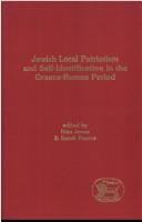 Cover of: Jewish local patriotism and self-identification in the Graeco-Roman period