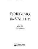 Cover of: Forging the valley by David Hey