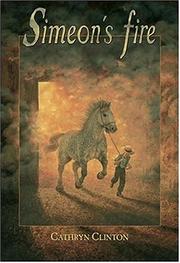 Cover of: Simeon's Fire by Cathryn Clinton