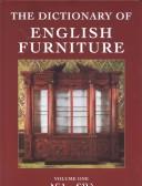 Cover of: The dictionary of English furniture: from the Middle Ages to the late Georgian period