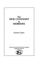 New Covenant in Hebrews (Journal for the Study of the New Testament Supplement) by S. Lehne