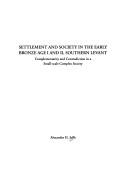 Cover of: Settlement and society in the early Bronze Age I and II, southern Levant | Alexander H. Joffe