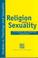 Cover of: Religion and Sexuality (Roehampton Institute London Papers, 4)