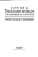 Cover of: City of a Thousand Worlds: Edinburgh in Festival