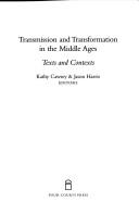 Cover of: Transmission And Transformation in the Middle Ages: Texts And Contexts