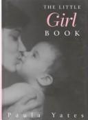Cover of: The Little Girl Book