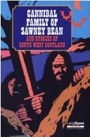 Cover of: The Cannibal family of Sawney Bean and stories of South-West Scotland