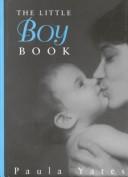 Cover of: The Little Boy Book | Paula Yates
