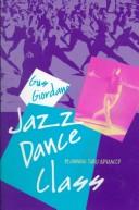 Cover of: Jazz Dance Class by Gus Giordano, Gus Giordano