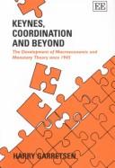 Cover of: Keynes, Coordination, and Beyond: The Development of Macroeconomic and Monetary Theory Since 1945