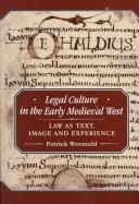 Cover of: Legal Culture in the Early Medieval West: Law As Text, Image and Experience