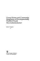 Group Homes And Community Integration Of Developmentally Disabled People by JANICE SINSON