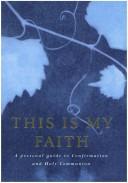 Cover of: This Is My Faith by Douglas Dales, Douglas Dales