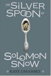 Cover of: The Silver Spoon of Solomon Snow by Kaye Umansky