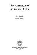 Cover of: The Portraiture of Sir William Osler by A. Sakula