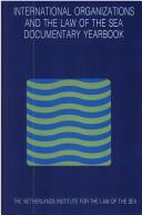 Cover of: International Organizations and the Law of the Sea:Documentary Yearbook, 1987 (International Organizations and the Law of the Sea) by Netherlands Institute for the Law of the Sea Staff