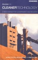 Cover of: Policies for Cleaner Technology: A New Agenda for Government and Industry