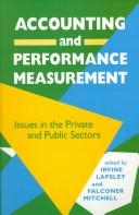 Cover of: Accounting and Performance Measurement: Issues in the Private and Public Sectors