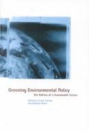 Cover of: Greening Environmental Policy by Fischer, Frank