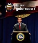 Cover of: Que Es Un Gobernador?/ What's a Governor? (Mi Primera Gufa Acera Del Gobierno/ First Guide to Government)