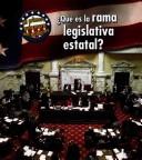 Cover of: Que Es La Rama Legislativa Estatal?/ What's the State Legislative Branch? (Mi Primera Gufa Acera Del Gobierno/ First Guide to Government)
